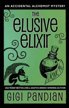 The Elusive Elixir: An Accidental Alchemist Mystery, Paperback/Gigi Pandian