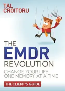 The Emdr Revolution: Change Your Life One Memory at a Time (the Client's Guide), Paperback/Tal Croitoru
