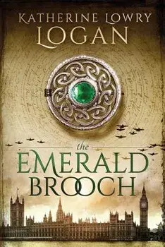 The Emerald Brooch: Time Travel Romance, Paperback/Katherine Lowry Logan