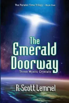 The Emerald Doorway: Three Mystic Crystals, Paperback/R. Scott Lemriel (Aka -. Rochek)