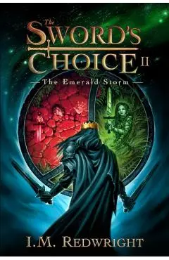The Emerald Storm: The Sword's Choice 2 - I. M. Redwright