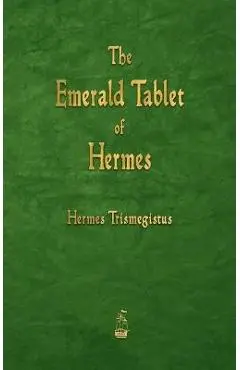The Emerald Tablet of Hermes - Hermes Trismegistus