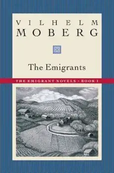 The Emigrants: The Emigrant Novels: Book I, Paperback/Vilhelm Moberg