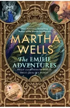 The Emilie Adventures: Emilie and the Hollow World & Emilie and the Sky World - Martha Wells
