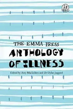 The Emma Press Anthology of Illness, Paperback/***