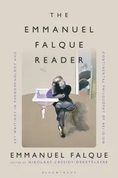 The Emmanuel Falque Reader. Key Writings in Phenomenology and Continental Philosophy of Religion, Paperback/***