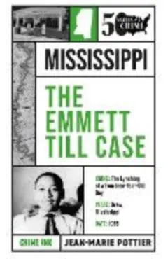 The Emmett Till Case - Jean-marie Pottier