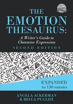 The Emotion Thesaurus: A Writer's Guide to Character Expression (Second Edition), Paperback/Angela Ackerman