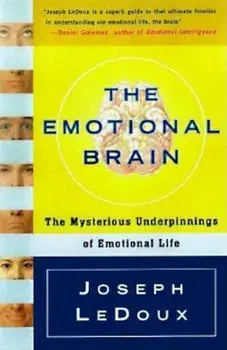 The Emotional Brain: The Mysterious Underpinnings of Emotional Life, Paperback/Joseph LeDoux