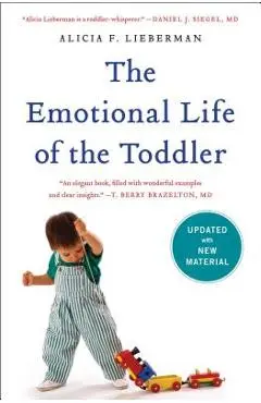 The Emotional Life of the Toddler - Alicia F. Lieberman