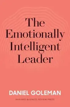 The Emotionally Intelligent Leader, Hardcover/Daniel Goleman