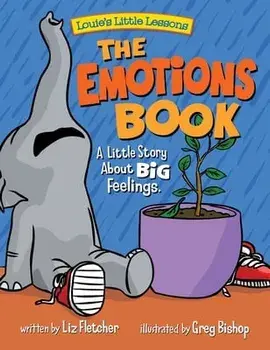 The Emotions Book: A Little Story About BIG Feelings, Hardcover/Liz Fletcher