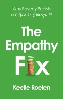 The Empathy Fix. Why Poverty Persists and How to Change it, Main, Hardback/Keetie Roelen