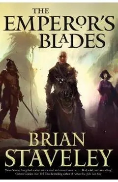 The Emperor's Blades: Chronicle of the Unhewn Throne, Book I - Brian Staveley