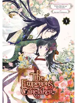 The Emperor's Caretaker 03, Paperback/Ichiha Hiiragi