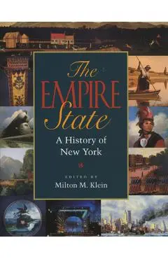 The Empire State: A History of New York - Milton M. Klein