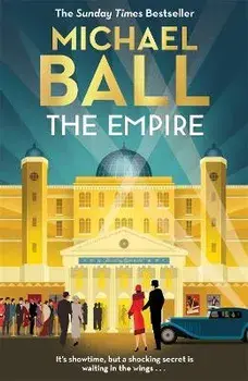 The Empire. 'Wonderful. A lifelong love letter to the theatre' Reverend Richard Coles, Hardback/Michael Ball