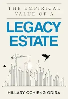 The Empirical Value of a Legacy Estate, Paperback/Hillary Ochieng Odira