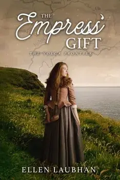 The Empress' Gift: The Volga Frontier, Paperback/Ellen Laubhan