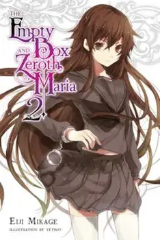 The Empty Box and Zeroth Maria, Vol. 2 (Light Novel), Paperback/Eiji Mikage