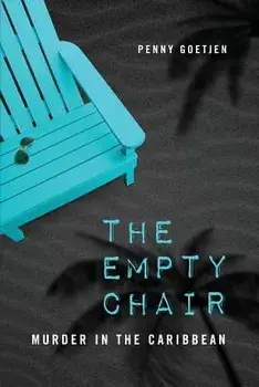 The Empty Chair: Murder in the Caribbean, Paperback/Penny Goetjen
