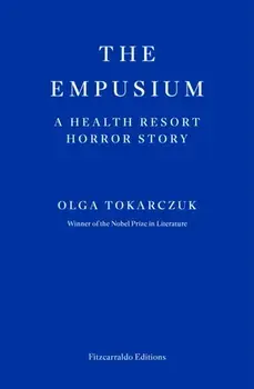 The Empusium. A Health Resort Horror Story, Paperback/Olga Tokarczuk