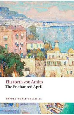The Enchanted April - Elizabeth Von Arnim