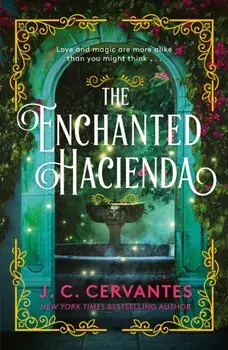 The Enchanted Hacienda. The perfect magic-infused romance for fans of Practical Magic and Encanto!, Paperback/***