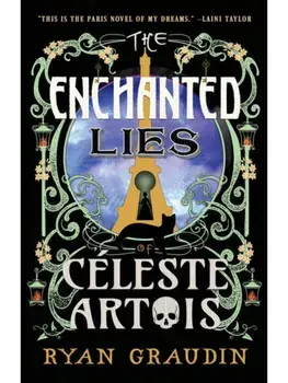 The Enchanted Lies of Celeste Artois, Paperback/Ryan Graudin