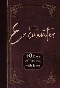 The Encounter: 40 Days of Fasting with Jesus, Imitation Leather/Gretchen Rodriguez
