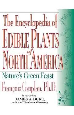 The Encyclopedia of Edible Plants of North America - James Duke