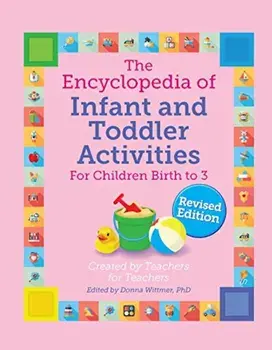 The Encyclopedia of Infant and Toddler Activities, Revised, Paperback/Donna Sasse Wittmer