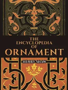 The Encyclopedia of Ornament/Henry Shaw