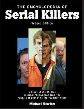 The Encyclopedia of Serial Killers, Paperback/Michael Newton