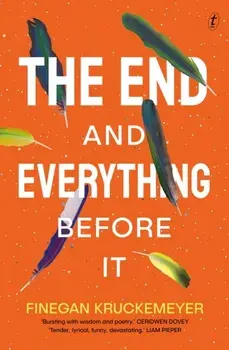 The End and Everything Before It, Paperback/Finegan Kruckemeyer
