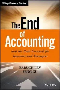 The End of Accounting and the Path Forward for Investors and Managers, Hardcover/Baruch Lev