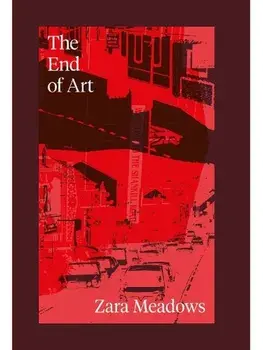 The End of Art, Paperback/Zara Meadows