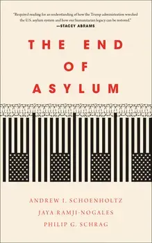 The End of Asylum, Hardcover/Philip G. Schrag