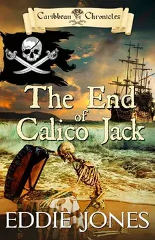 The End of Calico Jack, Paperback/Eddie Jones