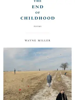 The End of Childhood. Poems, Paperback/Wayne Miller