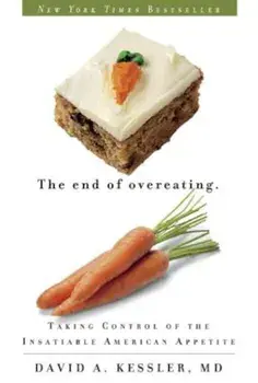 The End of Overeating: Taking Control of the Insatiable American Appetite, Paperback/David A. Kessler