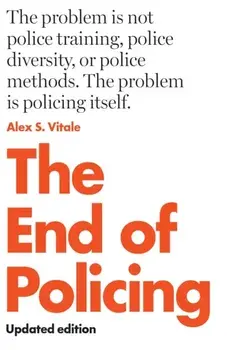 The End of Policing, Paperback/Alex Vitale