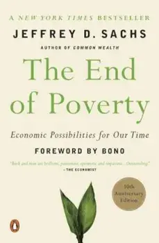 The End of Poverty: Economic Possibilities for Our Time, Paperback/Jeffrey D. Sachs