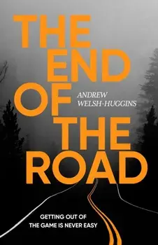 The End of the Road, Paperback/Andrew Welsh-Huggins