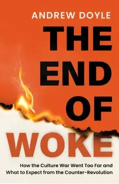 THE END OF WOKE - Andrew Doyle