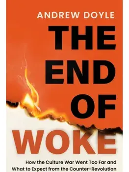 THE END OF WOKE. How the Culture War Went Too Far and What to Expect from the Counter-Revolution, Paperback/Andrew Doyle