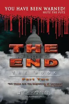 The End: The Book: Part Two:: You Have Been Warned!, Paperback/J. L. Robb