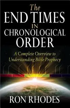 The End Times in Chronological Order - Ron Rhodes