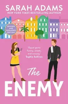 The Enemy. An EXTENDED edition rom-com from the author of the TikTok sensation THE CHEAT SHEET, Paperback/Sarah Adams