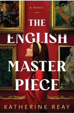 The English Masterpiece - Katherine Reay